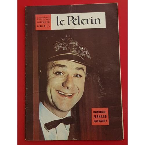 Le Pélerin N°4075 Du 18 Décembre 1960 - Fernand Raynaud