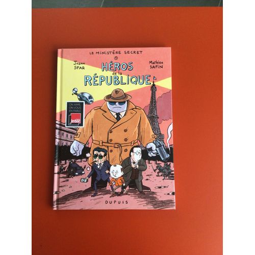 Le Ministère Secret Tome 1 Les Héros De La République Joann Sfar Et Mathieu Sapin