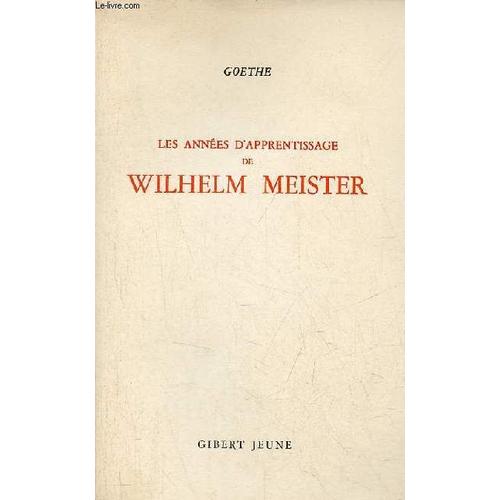 Les Années D Apprentissage De Wilhelm Meister - Édition Illustrée - Collection Les Grands Maitres.