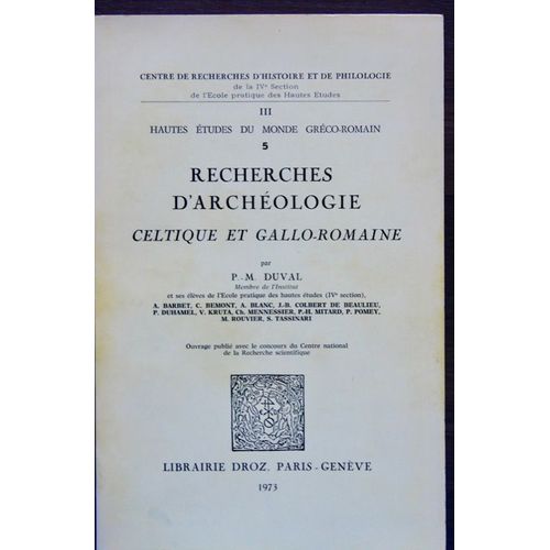 Recherches D Archeologie Celtique Et Gallo Romaine P M Duval Droz