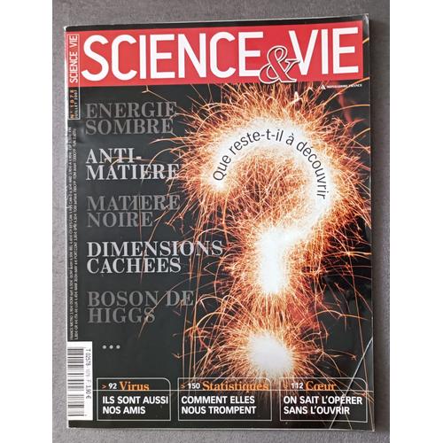 Science Et Vie N° 1078 Juillet 2007. Que Reste T Il A Decouvrir ? Energie Sombre. Anti-Matiere. Matiere Noire. Dimensions Cachees. Boson De Higgs... Virus. Statistiques. Coeur Operer Sans Ouvrir