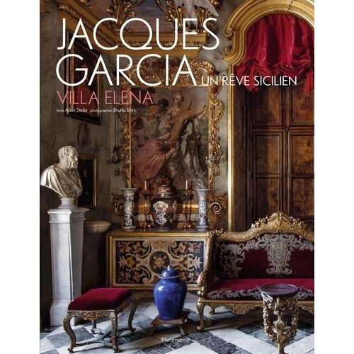 Jacques Garcia - Villa Elena, Un Rêve Sicilien