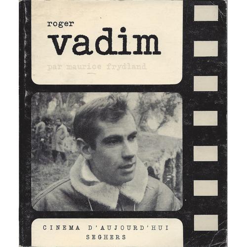 Roger Vadim - Maurice Frydland - Cinéma D'aujourd'hui - Seghers 1967