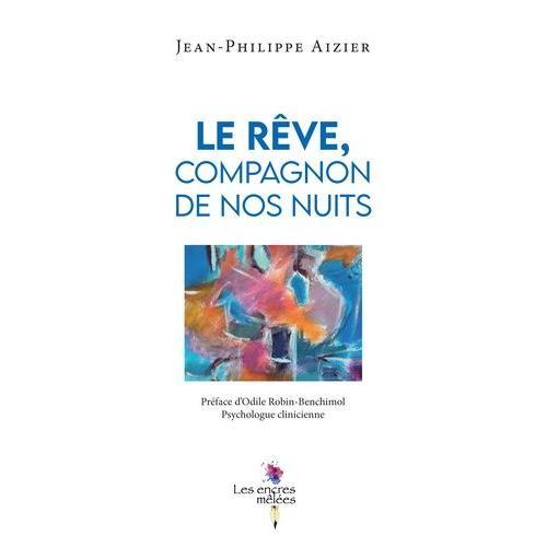 Le Rêve, Compagnon De Nos Nuits