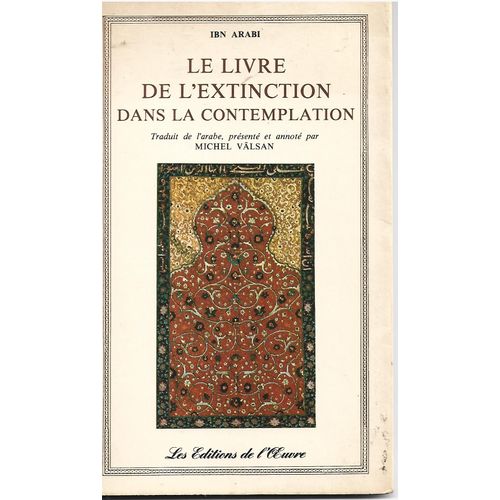 Le Livre De L¿Extinction Dans La Contemplation. Traduit De L¿Arabe, Présené Et Annoté Par Michel Vâlsan