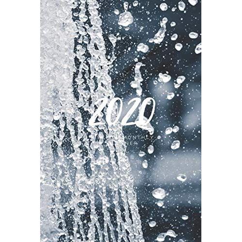 2020 Weekly & Monthly Planner: Water - 6x9 Size - Glossy Soft Cover - Multi-Purpose: Organizer/Calendar/Notebook/Agenda/Diary/Journal. (Various Themed Planners)