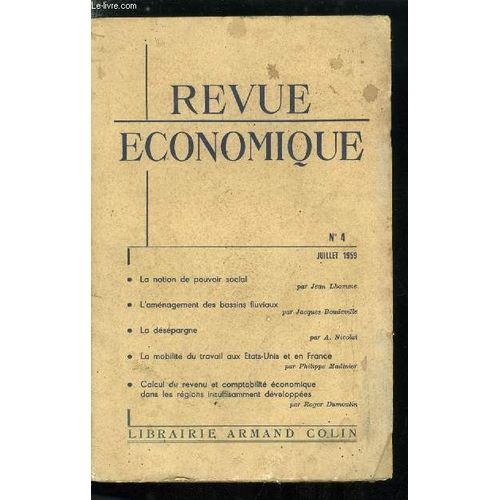 Revue Économique N° 4 - La Notion De Pouvoir Social Par Jean Lhomme, L Aménagement Des Bassins Fluviaux, Évaluation Et Planification Des Programmes Par Jacques Boudeville, La Désépargne Par A.(...)