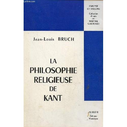La Philosophie Religieuse De Kant - Collection Analyse Et Raisons.