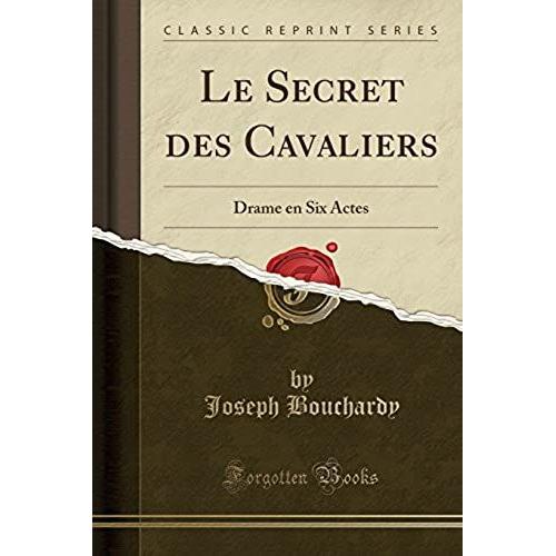 Bouchardy, J: Secret Des Cavaliers