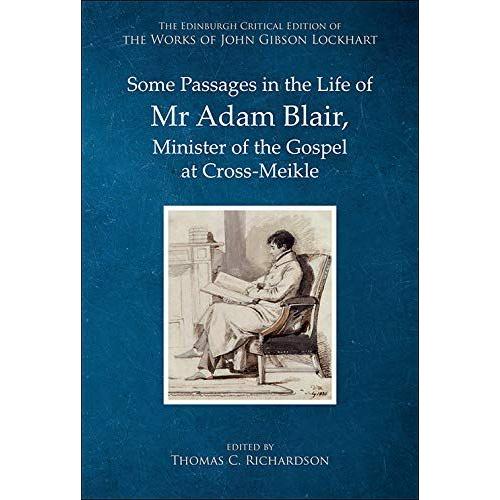 Some Passages In The Life Of Mr Adam Blair, Minister Of The Gospel At Cross-Meikle