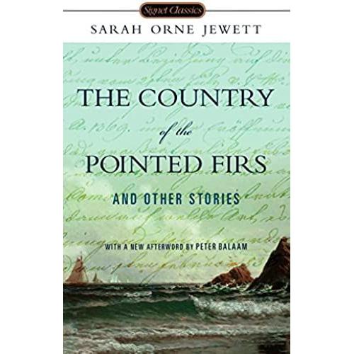 The Country Of The Pointed Firs And Other Stories