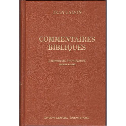 Jean Calvin Commentaires Bibliques, L'harmonie Évangélique Premier Volume