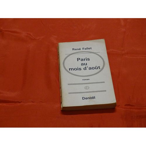 Paris Au Mois D'août (Roman) René Fallet - 1927-1983 - Denoël .1964 .