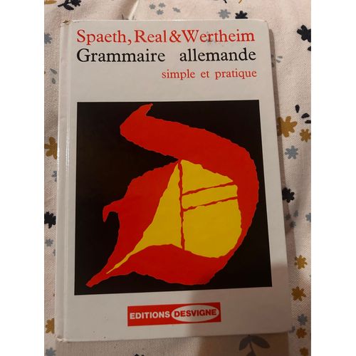 Grammaire Allemande Simple Et Pratique, Éditions Desvigne, Spaeth, Real & Wertheim