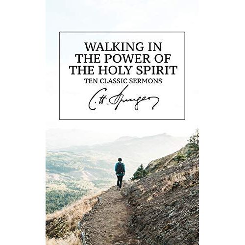 Walking In The Power Of The Holy Spirit: Ten Classic Sermons