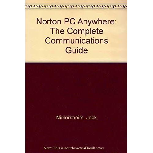 Pcanywhere: The Complete Communications Guide