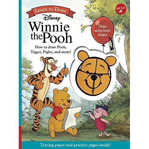 Learn To Draw Disney Winnie The Pooh: How To Draw Pooh, Tigger, Piglet, And More!