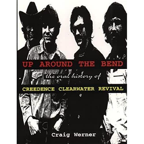 For The Record 7: Up Around The Bend: The Oral History Of Creedence Clearwater Revival (For The Record Series Number 7)