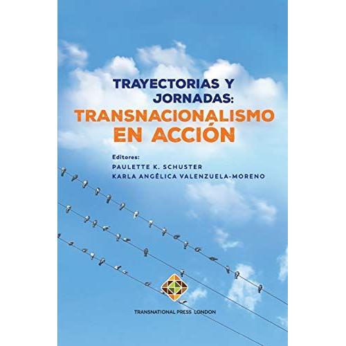 Trayectorias Y Jornadas: Transnacionalismo En Acción