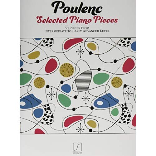 Poulenc: Selected Piano Pieces - 30 Pieces From Intermediate To Early Advanced Level