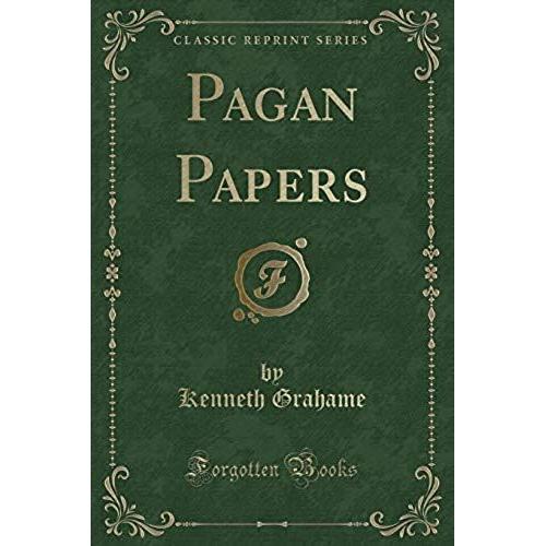 Grahame, K: Pagan Papers (Classic Reprint)