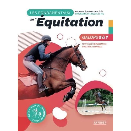 Les Fondamentaux De L'équitation Galops 5 À 7 - Toutes Les Connaissances, Questions / Réponses