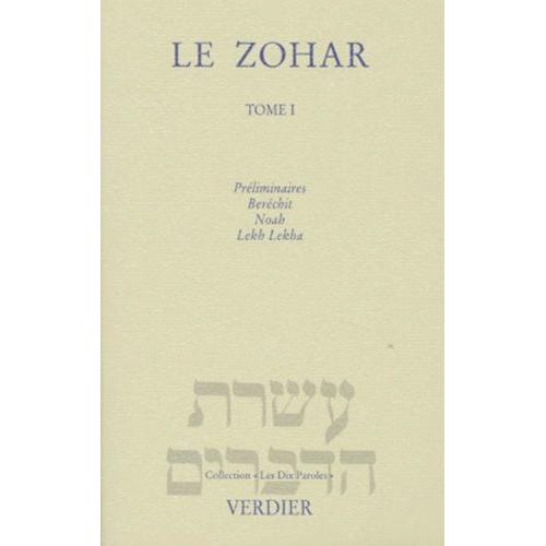 Le Zohar - Tome 1, Préliminaires, Beréchit, Noah, Lekh Lekha, Suivi Du Midrach Ha Néélam