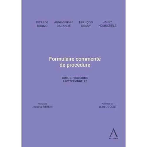 Formulaire Commenté De Procédure - Tome 3, Procédure Protectionnelle