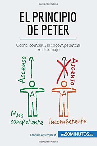 El Principio De Peter:Cã³Mo Combatir La Incompetencia En El Trabajo