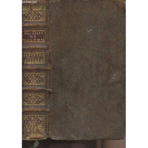 Histoire Des Chevaliers Hospitaliers De S. Jean De Jerusalem, Appellez Depuis Chevaliers De Rhodes, Et Aujourd Hui Chevaliers De Malthe - 3e Édition - Tome 1