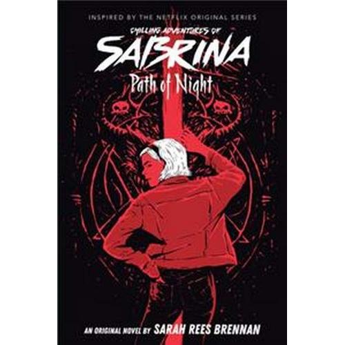 Path Of Night (Chilling Adventures Of Sabrina, Novel 3)