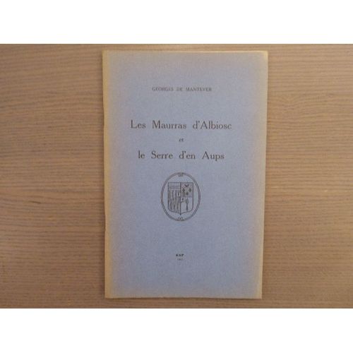 Les Maurras D'albiosc Et Le Serre D'en A