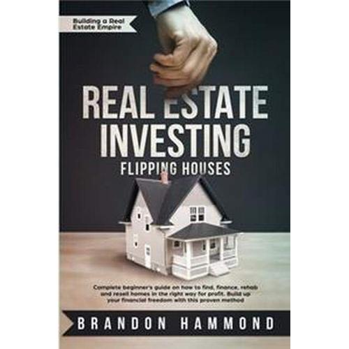 Real Estate Investing - Flipping Houses