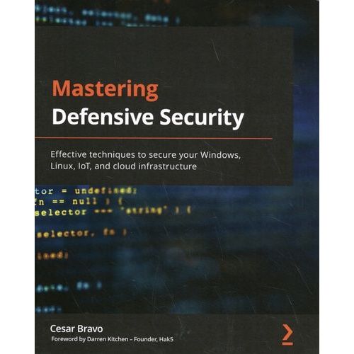 Mastering Defensive Security