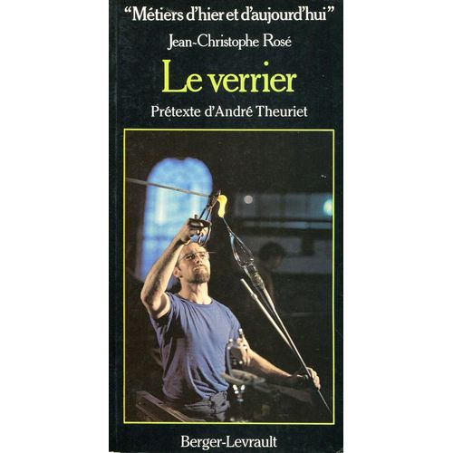 Le Verrier Par Rosé Jean-Christophe Métiers D'hier Et D'aujourd'hui