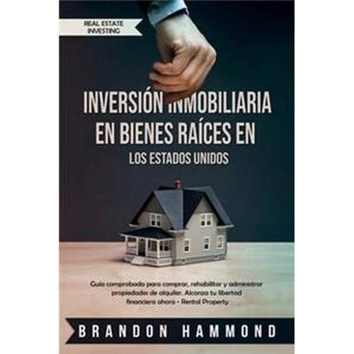 Inversión Inmobiliaria En Bienes Raíces En Los Estados Unidos