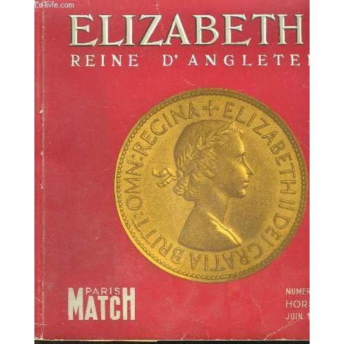 Elizabeth Ii - Reine D'angleterre - N° Special - Hors Serie De 1953