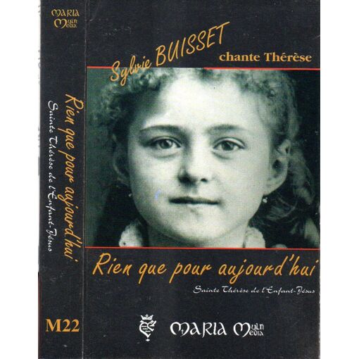 Sylvie Buisset Chante Therese : Rien Que Pour Aujourd Hui ( Cassette Audio )