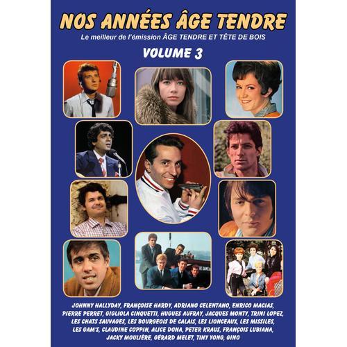 Nos Années Age Tendre : Le Meilleur De L'émission Age Tendre Et Tete De Bois - Volume 3