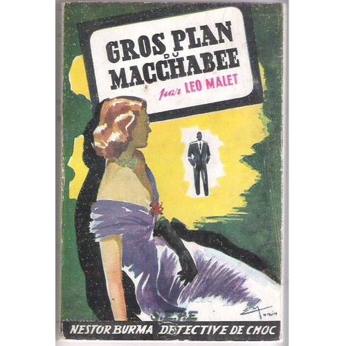 Gros Plan Du Macchabée Léo Malet (Nestor Bruma Détective De Choc) Edition Originale Avec Jaquette Ed S.E.P.E.Robert Laffont 1949