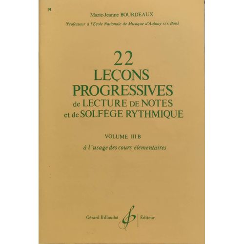 22 Lecons Progressives De Lecture De Notes Et De Solfge Ryhthmique - Volume Iii B  L'usage Des Cours lmentaire - Marie Jeanne Bourdeaux - Ed Grard Billaudot
