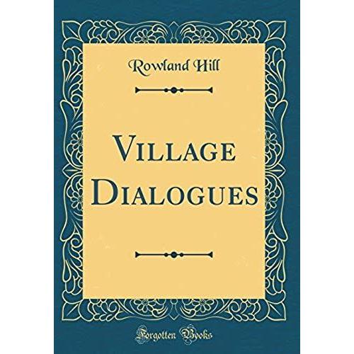 Village Dialogues (Classic Reprint)