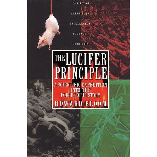 The Lucifer Principle - A Scientific Expedition Into The Forces Of History