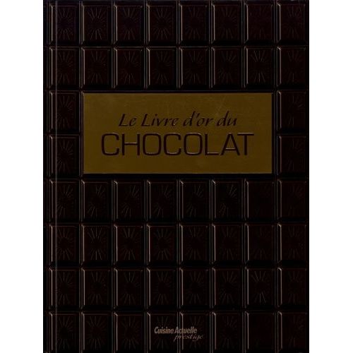 Le Livre D'or Du Chocolat