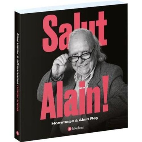 Salut, Alain ! - Hommage À Alain Rey