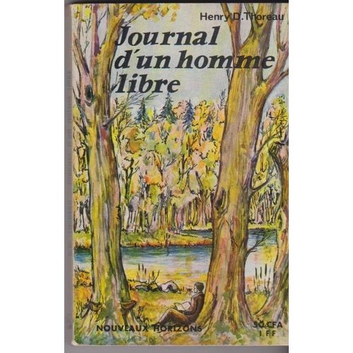 Henry Davds Thoreau - Walden (Extrait) Le Journal D'un Homme Libre - Du Devoir De La Désobéissance Civique - Seghers Nouveaux Horizons 1965 - 213 Pages - In-8