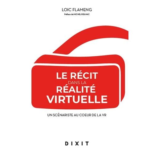 Le Récit Dans La Réalité Virtuelle - Un Scénariste Au Coeur De La Vr