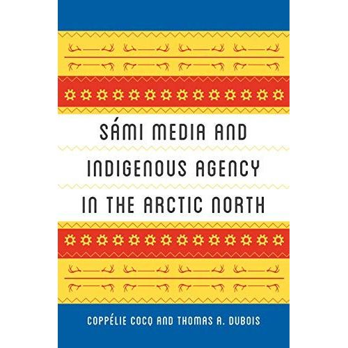 Sámi Media And Indigenous Agency In The Arctic North