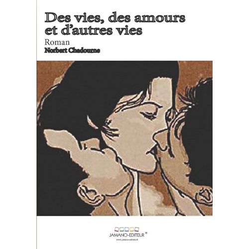 Des Vies Des Amours Et D'autres Vies