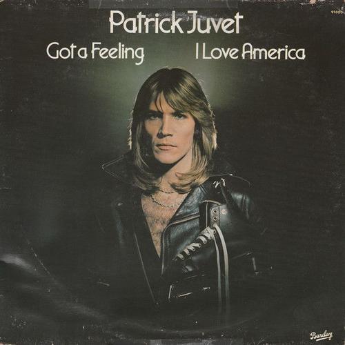 Patrick Juvet Got A Feeling I Love America